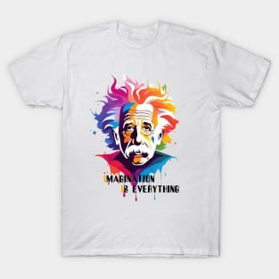 Imagination is everything T-Shirt